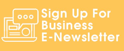 Sign Up for Business E-Newsletter Opens in new window